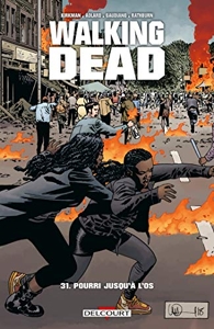 Walking Dead Tome 31 - Pourri Jusqu'à L'os de Charlie Adlard