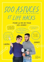 500 Astuces Et Life Hacks De La Vie De Tous Les Jours