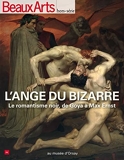 Beaux Arts Magazine, Hors-série - L'ange du bizarre : Le romantisme noir, de Goya à Max Ernst