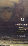 Kaddish pour l'enfant qui ne naîtra pas de Imre Kertész,Natalia Zaremba-Huzsvai (Traduction),Charles Zremba (Traduction) ( 3 novembre 2003 )