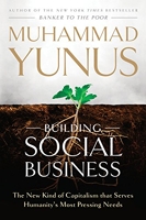Building Social Business - The New Kind of Capitalism That Serves Humanity's Most Pressing Needs (English Edition) - Format Kindle - 8,99 €