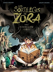 Les Sortilèges de Zora - Tome 01 - Une sorcière au collège d'Ariane Delrieu