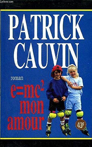 E Mc2 Mon Amour Cauvin Patrick Les Prix D Occasion Ou Neuf