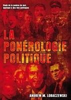 La ponérologie politique - Etude de la genèse du mal, appliqué à des fins politiques