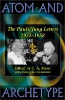 Atom and Archetype - The Pauli/Jung Letters, 1932-1958 - Princeton University - 25/06/2001