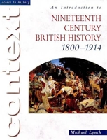 Access To History Context - An Introduction to Nineteenth-Century British History, 1815-1914