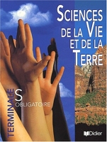 Sciences de la vie et de la terre Tle S obligatoire( éd. 2002) - Livre élève - SVT TLE S obligatoire - Livre de l'élève