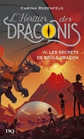 L'héritier Des Draconis Tome 4 - Les Secrets De Brûle-Dragon