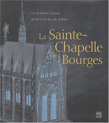 La Sainte Chapelle de Bourges d'Anne Adrian