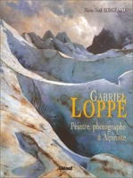 Gabriel Loppé - Peintre, photographe et alpiniste