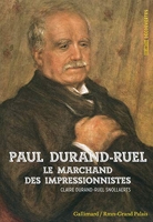 Paul Durand-Ruel - Le marchand des impressionnistes