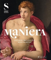 Maniera - Pontormo, Bronzino and Medici Florence