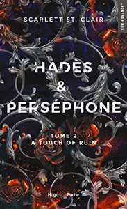Hadès et Perséphone - Tome 2 - A touch of ruin de Scarlett ST. Clair