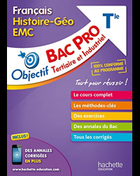 Objectif Bac Pro Français-Histoire-Géographie-Énseignement moral et civique