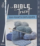 La bible du tricot - 300 Points Expliqués