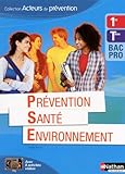 Prevention sante environnement 1ere/term bac pro (acteurs de prevention) livre eleve 2013 - Livre de l'élève