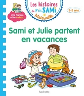 Les histoires de P'tit Sami Maternelle (3-5 ans) Sami et Julie partent en vacances