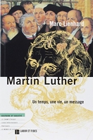 Martin Luther - Un temps, une vie, un message