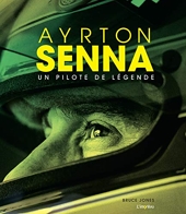 Ayrton Senna. Un pilote de légende.