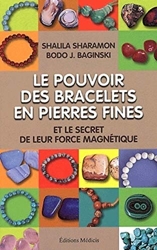 Le pouvoir des bracelets en pierres fines de Bodo-j. Baginski