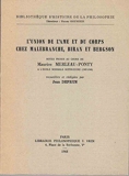 L' Union de l' Ame et du Corps chez Malebranche, Biran et Bergson. Notes prises au cours de Maurice Merleau-Ponty à l' école normale supérieure (1947-1948), recueillies et rédigées par Jean Deprun.