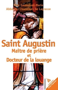 Saint Augustin, Maître de prière et Docteur de la louange d'Emmanuel-Marie Le Fébure du Bus