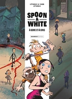 Spoon and White - tome 02 - A gore et à cris