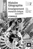 Les nouveaux cahiers - Histoire-Géographie-EMC 2de Bac Pro - Éd. 2017 - Corrigé