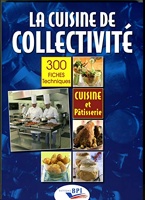 La cuisine de collectivité - Techniques et méthodes pour la réalisation de fiches techniques de cuisine et de pâtisserie
