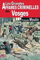 Vosges Grandes Affaires Criminelles
