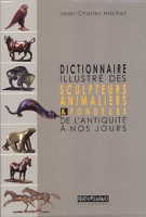 Dictionnaire illustré des sculpteurs animaliers & fondeurs de l'Antiquité à nos jours - Coffret en 2 volumes