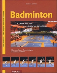 Badminton. De l'élève débutant... au joueur de compétition de Doriane Gomet