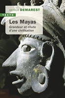 Les mayas - Grandeur et chute d'une civilisation