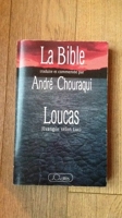 La Bible traduite et commentée par André Chouraqui - Loucas - Evangile selon Luc