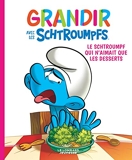 Grandir avec les Schtroumpfs - Tome 3 - Le Schtroumpf qui n'aimait que les desserts