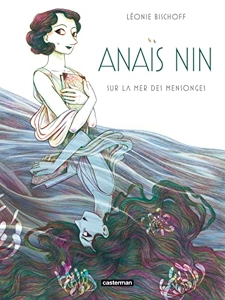 Anaïs Nin - Sur la mer des mensonges de Léonie Bischoff