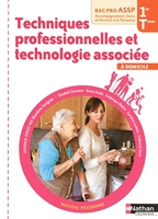 Techniques Professionelles Et Technologie Associée À Domicile Bac Pro Assp 1e Et Tle - 1re et Term Bac Pro ASSP - Nathan - 26/04/2012