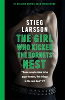 The girl who kicked the hornets' nest - The third unputdownable novel in the Dragon Tattoo series - 100 million copies sold worldwide