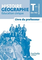 Histoire Géographie Education civique Terminale Bac Pro - Livre professeur - Ed.2011