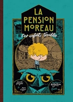 La Pension Moreau - Tome 1 - Les enfants terribles