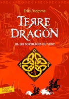 Terre-Dragon Tome 3 - Les Sortilèges Du Vent
