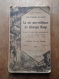 Une énigme vivante. La vie merveilleuse de Gëorgia Knap...