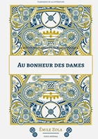 Au Bonheur des Dames - Le onzième roman de la série des Rougon-Macquart.