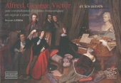 Alfred, George, Victor ... et les autres - Une constellation d'artistes romantiques en région Centre