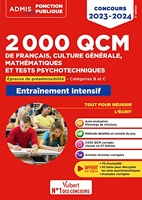 2000 QCM de Français, Culture générale, Mathématiques et Tests psychotechniques - Epreuve de préadmissibilité - Catégories B et C - Concours 2023-2024