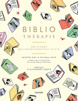 Bibliothérapie - 500 Livres Qui Réenchantent La Vie