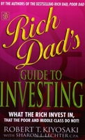 Rich Dad's Guide to Investing - What the Rich Invest in That the Poor Do Not! - Time Warner Paperbacks - 01/05/2003