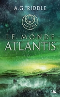 La Trilogie Atlantis Tome 3 - Le Monde Atlantis
