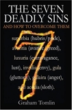 The Seven Deadly Sins - And How to Overcome Them