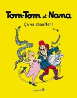 Tom-Tom et Nana, Tome 15 - Ça va chauffer !